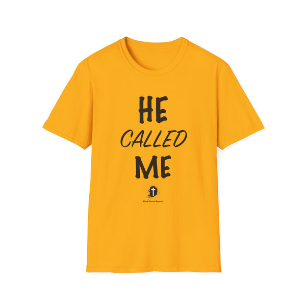 He Called Me | Unisex Softstyle T-Shirt - Inspirational & Motivational Tee