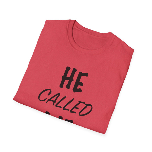 He Called Me | Unisex Softstyle T-Shirt - Inspirational & Motivational Tee