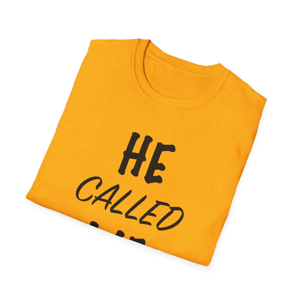 He Called Me | Unisex Softstyle T-Shirt - Inspirational & Motivational Tee