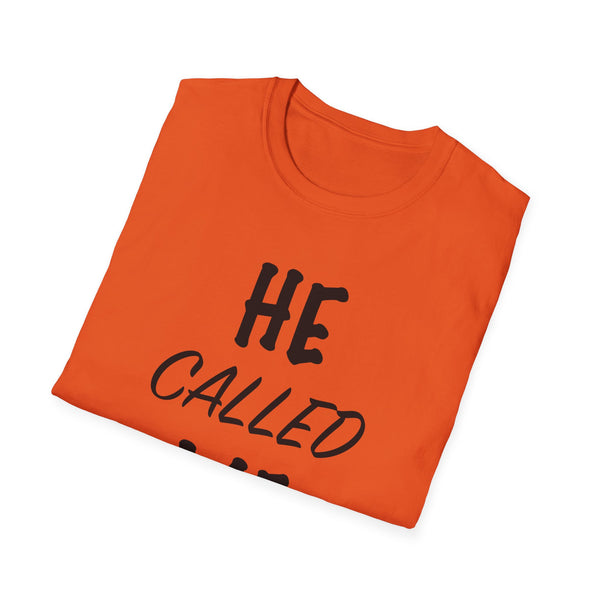 He Called Me | Unisex Softstyle T-Shirt - Inspirational & Motivational Tee