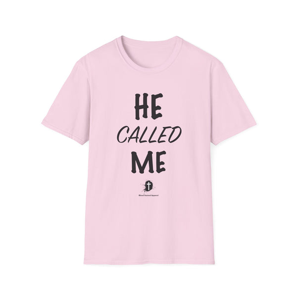 He Called Me | Unisex Softstyle T-Shirt - Inspirational & Motivational Tee