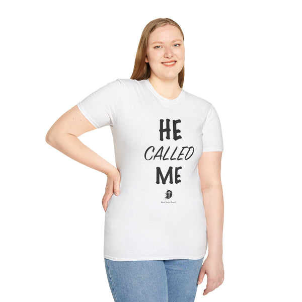He Called Me | Unisex Softstyle T-Shirt - Inspirational & Motivational Tee