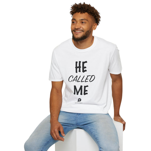He Called Me | Unisex Softstyle T-Shirt - Inspirational & Motivational Tee