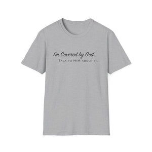 I'm Covered by God | Unisex Softstyle T-Shirt