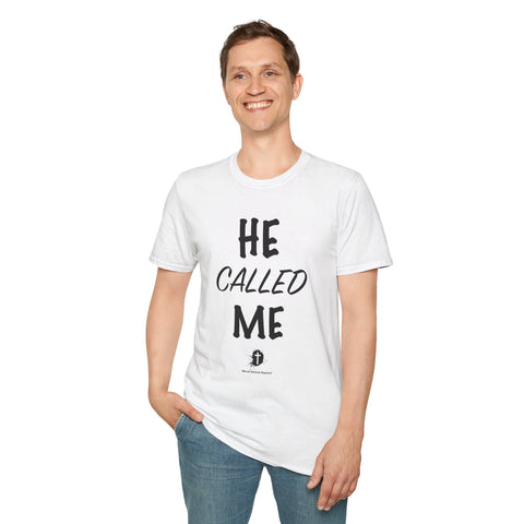 He Called Me | Unisex Softstyle T-Shirt - Inspirational & Motivational Tee