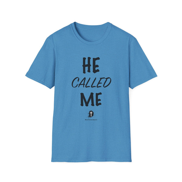 He Called Me | Unisex Softstyle T-Shirt - Inspirational & Motivational Tee
