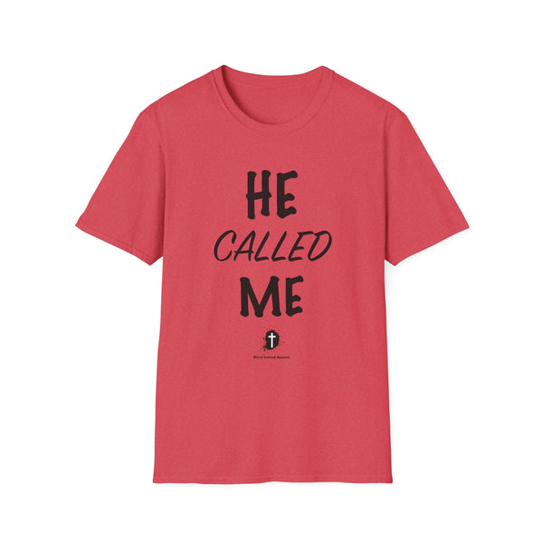 He Called Me | Unisex Softstyle T-Shirt - Inspirational & Motivational Tee
