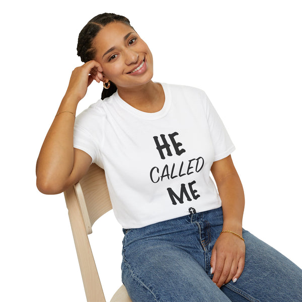 He Called Me | Unisex Softstyle T-Shirt - Inspirational & Motivational Tee